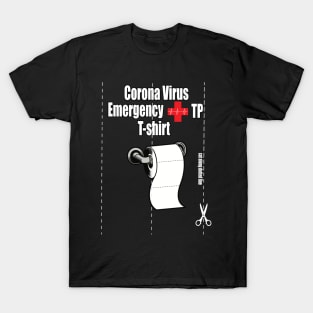 Corona Virus Emergency Toilet Paper T-shirt T-Shirt